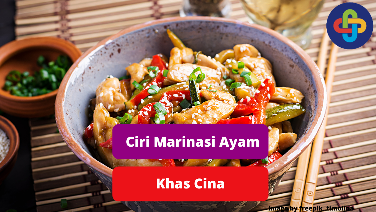 Berikut Ini Ciri Marinasi Daging Ayam Dalam Masakan Khas Cina